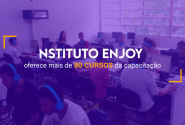 Instituto Enjoy oferece mais de 80 cursos da capacitação gratuitos e à distância