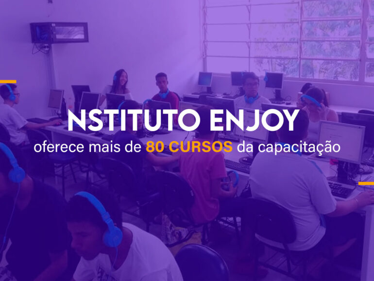 Instituto Enjoy oferece mais de 80 cursos da capacitação gratuitos e à distância